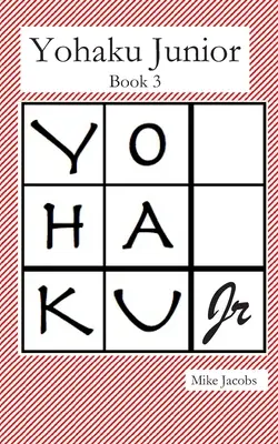 Yohaku Junior Book 3: More Additive and Multiplicative Puzzles (Další aditivní a multiplikativní hádanky) - Yohaku Junior Book 3: More Additive and Multiplicative Puzzles