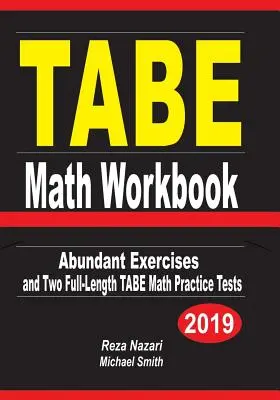 Cvičebnice matematiky TABE: Matematická cvičebnice: Bohaté cvičení a dva cvičné testy TABE v plné délce - TABE Math Workbook: Abundant Exercises and Two Full-Length TABE Math Practice Tests