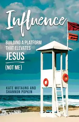 Vliv: Vliv: Budování platformy, která vyzdvihuje Ježíše (ne mě) - Influence: Building a Platform That Elevates Jesus (Not Me)