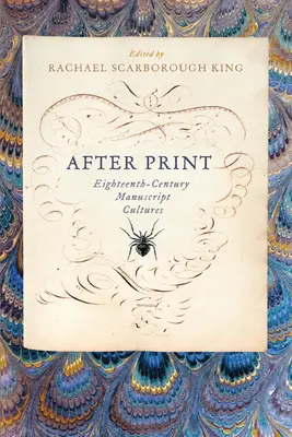 Po tisku: Osmnácté století: rukopisné kultury - After Print: Eighteenth-Century Manuscript Cultures
