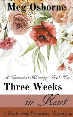 Tři týdny v Kentu: Variace na Pýchu a předsudek - Three Weeks in Kent: A Pride and Prejudice Variation