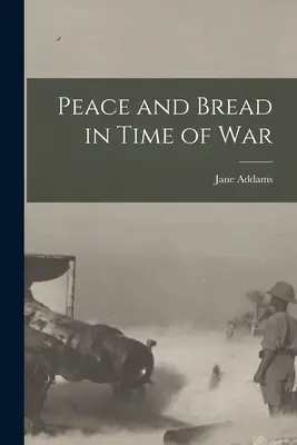 Mír a chléb v době války - Peace and Bread in Time of War