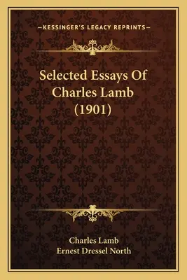 Vybrané eseje Charlese Lamba (1901) - Selected Essays Of Charles Lamb (1901)