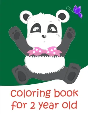 Omalovánky pro dvouleté děti: Omalovánky pro chlapce, dívky, děti: Dětské zábavné zvířátka a domácí zvířata - Coloring Book For 2 Year Old: Baby Funny Animals and Pets Coloring Pages for boys, girls, Children