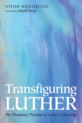 Proměna Luthera - Transfiguring Luther
