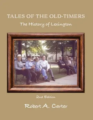 Příběhy starých lidí - Historie Lexingtonu - Tales of The Old-Timers - A History of Lexington