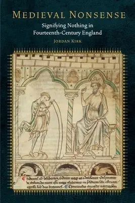 Středověký nonsens: Signifying Nothing in Fourteenth-Century England (Významové nic v Anglii čtrnáctého století) - Medieval Nonsense: Signifying Nothing in Fourteenth-Century England