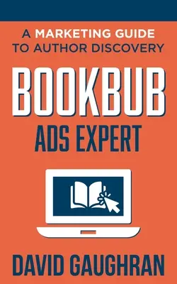 BookBub Ads Expert: Marketingový průvodce objevováním autorů - BookBub Ads Expert: A Marketing Guide To Author Discovery