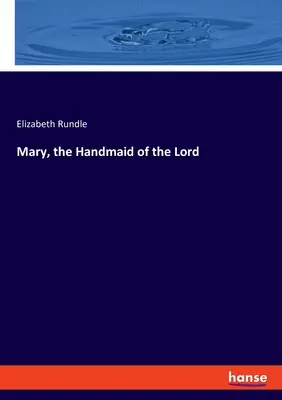Marie, služebnice Páně - Mary, the Handmaid of the Lord