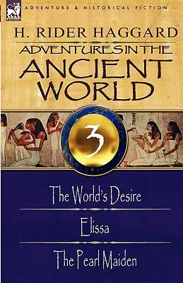Dobrodružství ve starověku: 3-Touha světa, Elissa & Perlová panna - Adventures in the Ancient World: 3-The World's Desire, Elissa & the Pearl Maiden