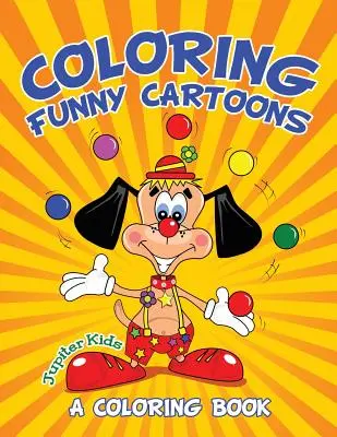Vybarvování zábavných kreslených vtipů (Omalovánky) - Coloring Funny Cartoons (A Coloring Book)