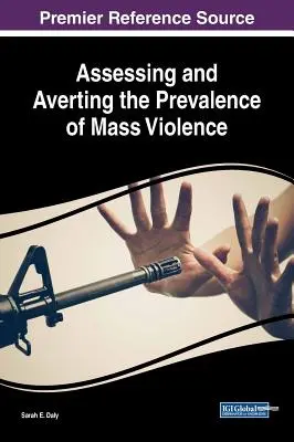 Posouzení a odvrácení výskytu masového násilí - Assessing and Averting the Prevalence of Mass Violence
