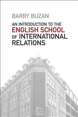 Úvod do anglické školy mezinárodních vztahů: Společenský přístup - úvod do problematiky mezinárodních vztahů - An Introduction to the English School of International Relations: The Societal Approach