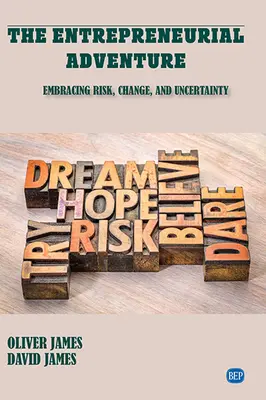 Podnikatelské dobrodružství: Podnikatelský přístup: Přijímání rizika, změn a nejistoty - The Entrepreneurial Adventure: Embracing Risk, Change, and Uncertainty