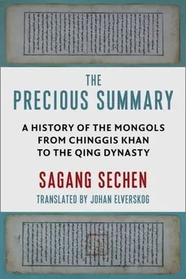 Vzácné shrnutí: Dějiny Mongolů od Čingischána po dynastii Čching - The Precious Summary: A History of the Mongols from Chinggis Khan to the Qing Dynasty