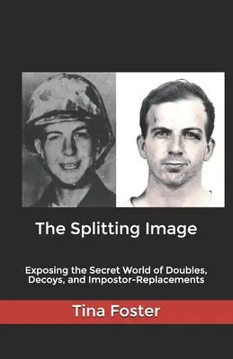 Rozdělující obraz: Odhalení tajného světa dvojníků, návnad a podvodných záměn. - The Splitting Image: Exposing the Secret World of Doubles, Decoys, and Impostor-Replacements