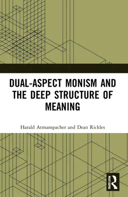 Dualistický monismus a hluboká struktura významu - Dual-Aspect Monism and the Deep Structure of Meaning