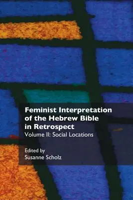 Feministická interpretace hebrejské Bible v retrospektivě: II. Sociální lokality - Feminist Interpretation of the Hebrew Bible in Retrospect: II. Social Locations