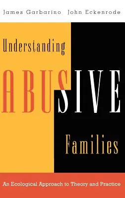 Porozumění rodinám, v nichž dochází k násilí: Ekologický přístup k teorii a praxi. - Understanding Abusive Families: An Ecological Approach to Theory and Practice
