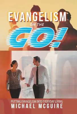 Evangelizace na cestách: Evangelizace v každodenním životě: Jak na to? - Evangelism on the Go!: Putting Evangelism into Everyday Living