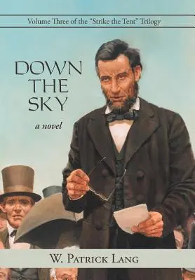 Dolů po obloze: Třetí díl trilogie „Stávka na stan““ - Down the Sky: Volume Three of the Strike the Tent