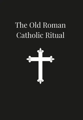 Starý římskokatolický rituál - Old Roman Catholic Ritual