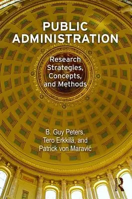 Veřejná správa: Výzkumné strategie, koncepce a metody - Public Administration: Research Strategies, Concepts, and Methods