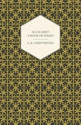 Všechno je mláto - Kniha esejů - All Is Grist - A Book of Essays