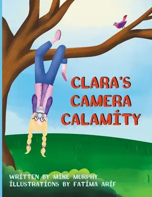 Klářina pohroma s fotoaparátem - Clara's Camera Calamity