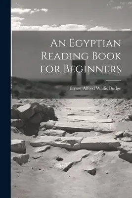 Egyptská čítanka pro začátečníky - An Egyptian Reading Book for Beginners