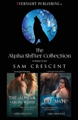 Sbírka Alfa Shifter: Svazek 4 - The Alpha Shifter Collection: Volume 4
