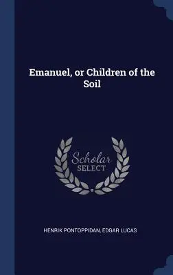 Emanuel aneb Děti půdy - Emanuel, or Children of the Soil