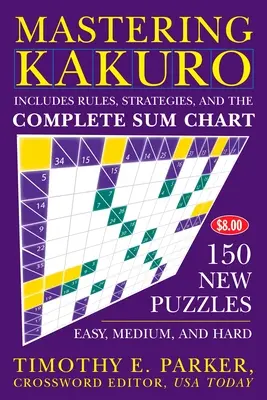 Zvládnutí Kakuro: 150 nových hádanek - Mastering Kakuro: 150 New Puzzles
