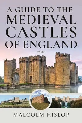 Průvodce po středověkých hradech Anglie - A Guide to the Medieval Castles of England