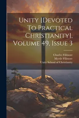 Jednota [věnováno praktickému křesťanství], ročník 49, číslo 3 - Unity [devoted To Practical Christianity], Volume 49, Issue 3