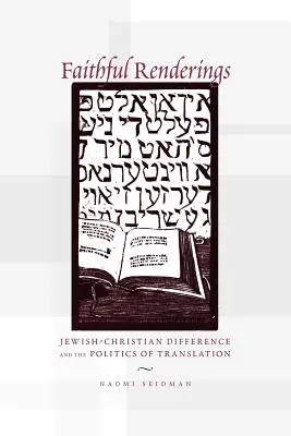 Věrné podání: Židovsko-křesťanské rozdíly a politika překladu - Faithful Renderings: Jewish-Christian Difference and the Politics of Translation