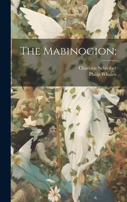 Mabinogion; - The Mabinogion;