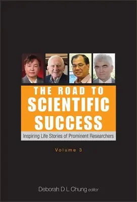 Cesta k vědeckému úspěchu: inspirativní životní příběhy významných vědců (svazek 3) - Road to Scientific Success, The: Inspiring Life Stories of Prominent Researchers (Volume 3)