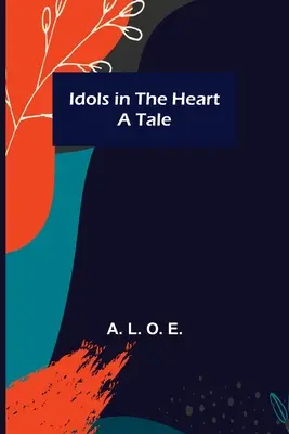 Idoly v srdci; povídka - Idols in the Heart; A Tale