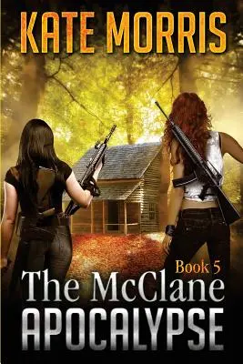 McClaneova apokalypsa Kniha 5 - The McClane Apocalypse Book 5