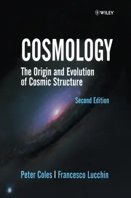 Kosmologie: Původ a vývoj vesmírné struktury - Cosmology: The Origin and Evolution of Cosmic Structure