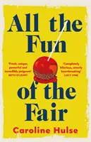 Všechna legrace na pouti - veselý, brilantně originální příběh o dospívání, který vás chytne za srdce - All the Fun of the Fair - A hilarious, brilliantly original coming-of-age story that will capture your heart
