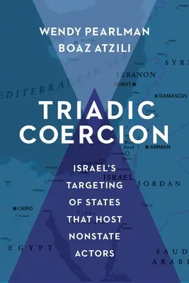 Triadický nátlak: Izraelské útoky na státy, které hostí nestátní aktéry - Triadic Coercion: Israel's Targeting of States That Host Nonstate Actors