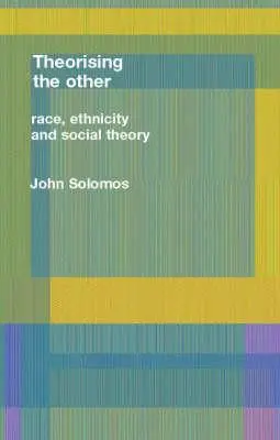 Rasa, etnicita a sociální teorie - Race, Ethnicity and Social Theory