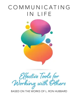 Komunikace v životě: Efektivní nástroje pro spolupráci s ostatními - Communicating in Life: Effective Tools for Working with Others