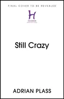 Stále bláznivý - Láska, smích a slzy ze světa Posvátného deníku (Still Crazy - Love, laughter and tears from the world of the Sacred Diarist) - Still Crazy - Love, laughter and tears from the world of the Sacred Diarist