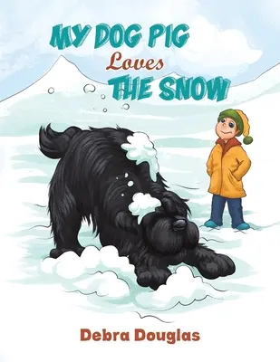 Můj pes Prase miluje sníh - My Dog Pig Loves the Snow