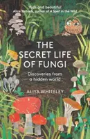Tajný život hub - objevy ze skrytého světa - Secret Life of Fungi - Discoveries From a Hidden World