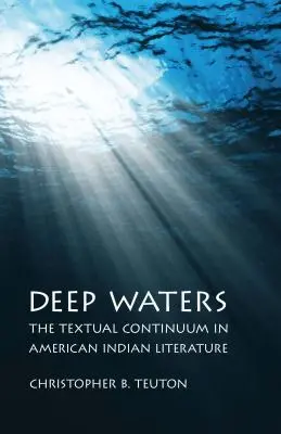 Hluboké vody: Textové kontinuum v americké indiánské literatuře - Deep Waters: The Textual Continuum in American Indian Literature