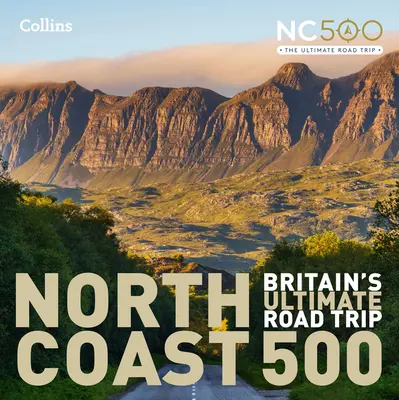 Severní pobřeží 500: Největší road trip po Británii - North Coast 500: Britain's Ultimate Road Trip